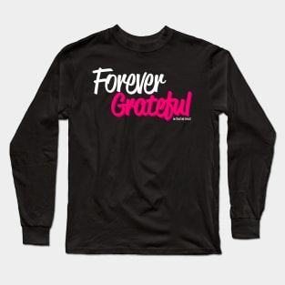 Forever Grateful Long Sleeve T-Shirt